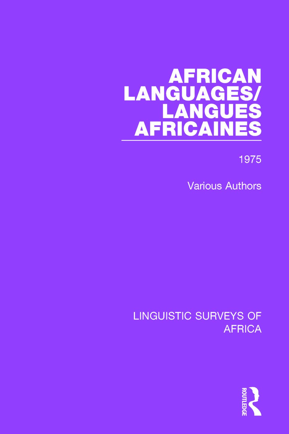 African Languages/Langues Africaines: Volume 1 1975 (Linguistic Surveys of Africa)      1st Edition