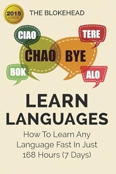 Paperback Learn Languages : How To Learn Any Language Fast In Just 168 Hours (7 Days) (The Blokehead Success Series) Book