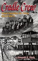 Cradle Crew: Royal Canadian Air Force, World War II 0897452178 Book Cover
