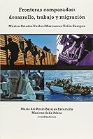 FRONTERAS COMPARADAS DESARROLLO TRABAJO Y MIGRACION 6077111937 Book Cover