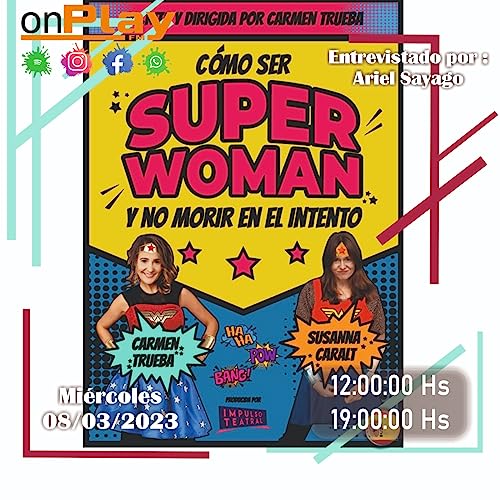08-03-2023 Entrevista Carmen Trueba y Susana Caralt - Como ser super woman y no morir en el intento