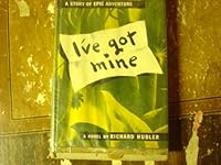 I've Got Mine B000RZLLDS Book Cover