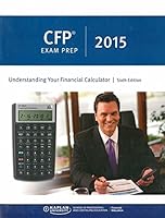 CFP Exam Prep 2015: Understanding Your Financial Calculator 1475431775 Book Cover