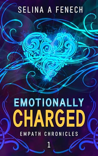 Emotionally Charged (Empath Chronicles - Young Adult Paranormal Superhero Romance Book 1)
