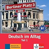  Berliner Platz 3 NEU: Deutsch im Alltag. Audio-CD zum Lehrbuch, Teil 1 (Berliner Platz NEU)