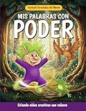  Mis palabras con poder: Criando niños creativos y con valores. Libro de cuentos en español para niños de 5 a 8 años. Spanish edition. (Libros de cuentos que enseñan valores humanos nº 1)