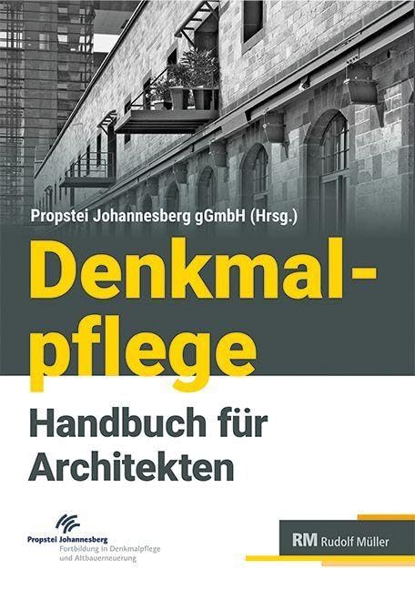 Denkmalpflege – Handbuch für Architekten: Handbuch für Architekten