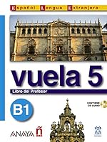 Vuela 5 Libro del Profesor B1 (Spanish Edition) 8466751637 Book Cover