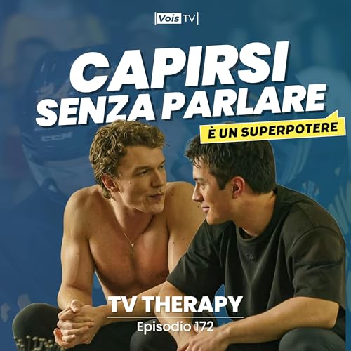 Ep. 172 | Quello dove Heated Rivalry ci mostra che capirsi senza parlare &egrave; un superpotere