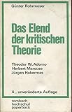  Das Elend der kritischen Theorie. Theodor W. Adorno, Herbert Marcuse, Jürgen Habermas