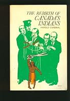 The rebirth of Canada's Indians 0888301251 Book Cover
