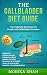 Gallbladder Diet: A Complete Diet Guide for People with Gallbladder Disorders (Gallbladder Diet, Gallbladder Removal Diet, Flush Techniques, Yoga’s, Mudras & Home Remedies for Instant Pain Relief)