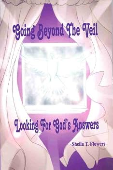 Going Beyond the Veil : Looking for God's Answers