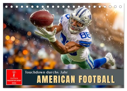 American Football Touchdown Through the Year (Desk Calendar 2026 DIN A5 Landscape), CALVENDO Monthly Calendar: Where Power, Tactics and Heart Meet.