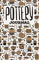 Pottery Journal: 100 Project Sheets to Record your Ceramic Work | Clay Pot with Cactus Pattern Cover | Gift for Pottery lovers B08HTDVKB1 Book Cover