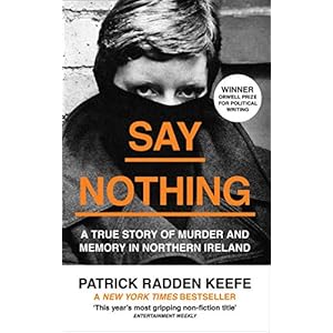 SAY NOTHING: The Internationally Bestselling True Story Of Murder and Memory In Northern Ireland