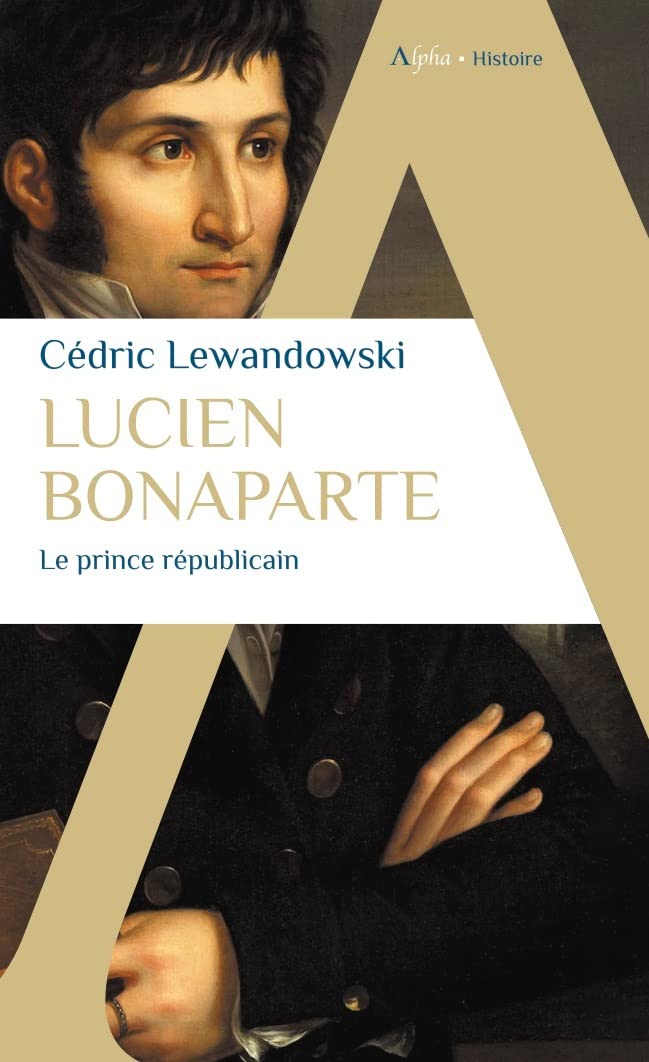Lucien Bonaparte: Le prince républicain