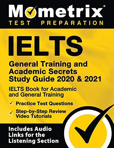 IELTS General Training and Academic Secrets Study Guide 2020 & 2021 ...