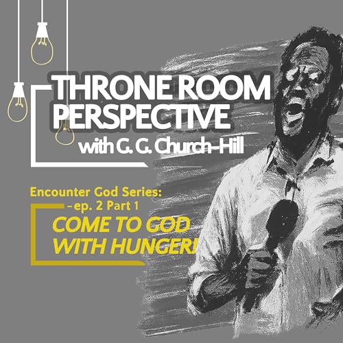 COME TO GOD WITH HUNGER