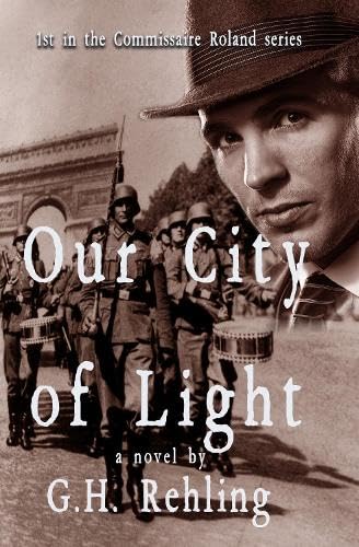 Our City of Light: 1 (The Commissaire Roland series)