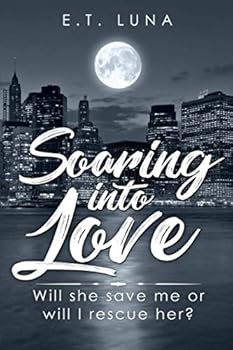 Paperback Soaring into Love: Will she save me or will I rescue her? Book