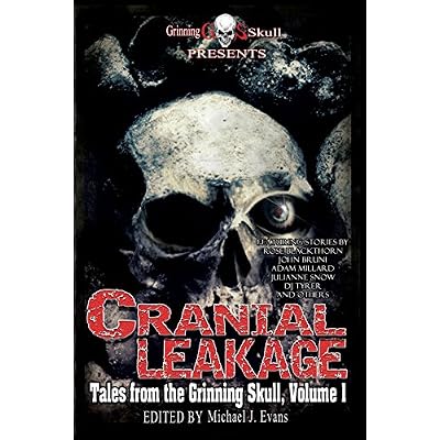 Cranial Leakage: Tales from the Grinning Skull, Vol. I