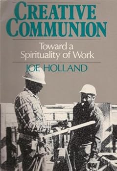 Creative Communion: Toward Spirituality of Work