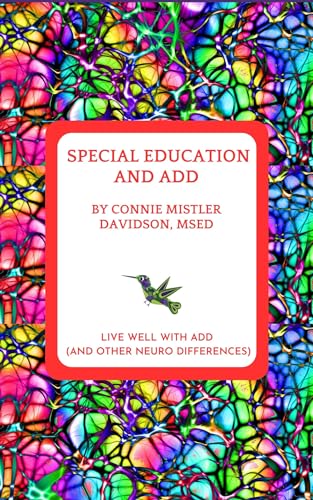 SPECIAL EDUCATION AND ADD: LIVE WELL WITH ADD (AND OTHER NEURO DIFFERENCES) (English Edition)