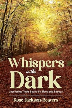 Amazon.com: Whispers in the Dark: "Uncovering Truths Bound by Blood and