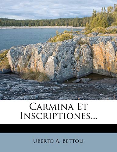 Carmina Et Inscriptiones... (Latin Edition)