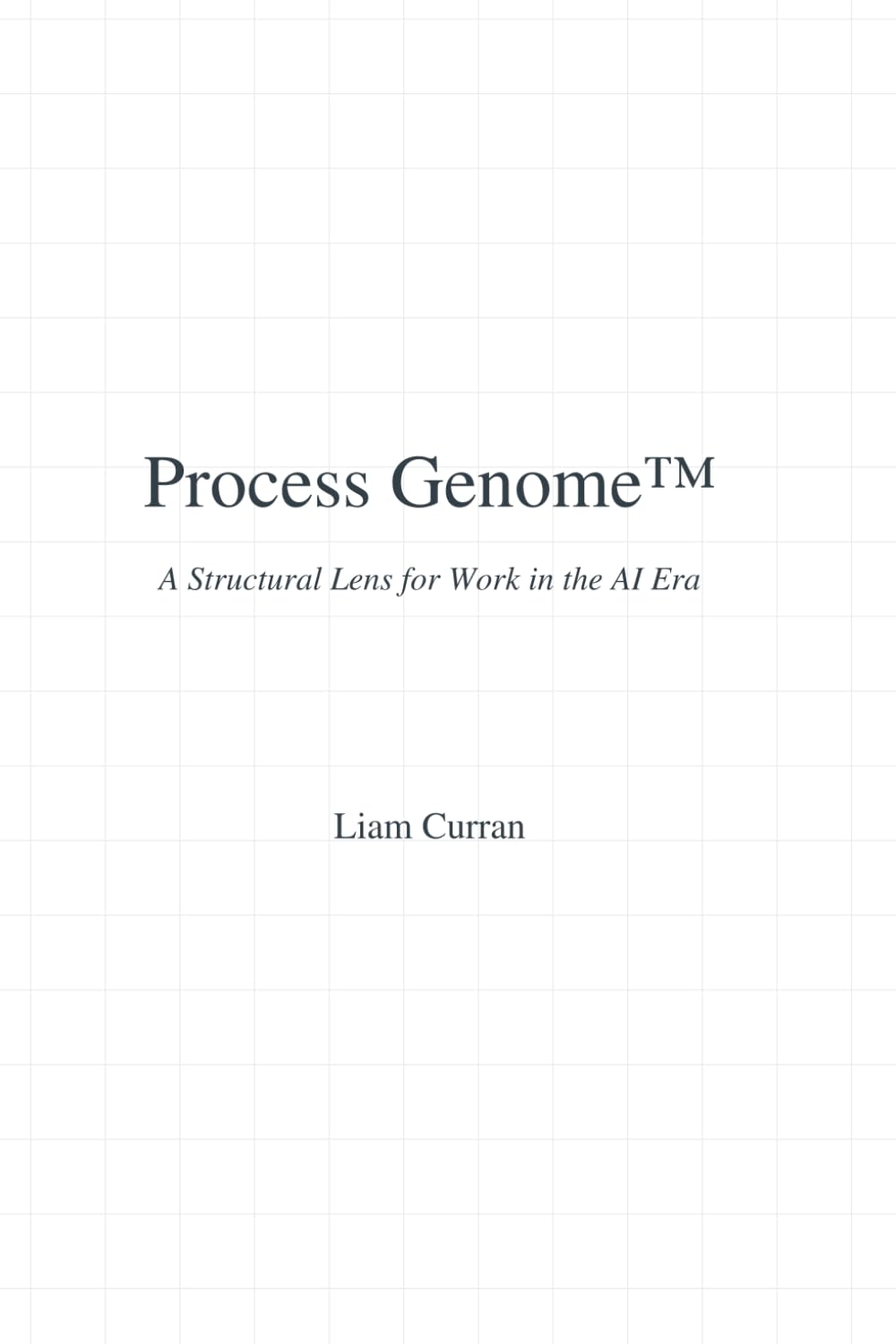 Process Genome™: A Structural Lens for Work in the AI Era