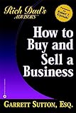 How to Buy and Sell a Business: How You Can Win in the Business Quadrant (Rich Dad's Advisors)