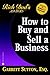 How to Buy and Sell a Business: How You Can Win in the Business Quadrant (Rich Dad's Advisors)