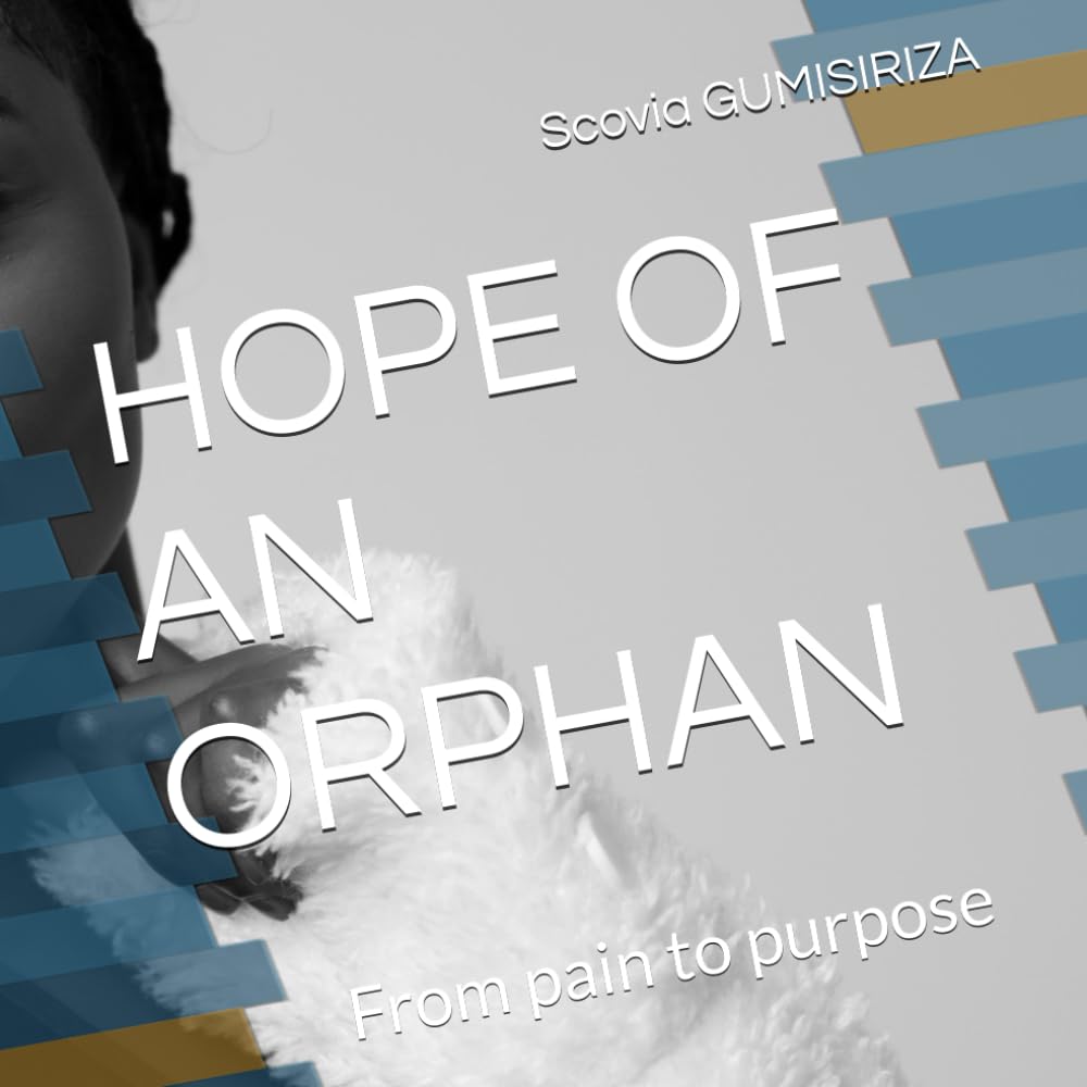 HOPE OF AN ORPHAN: From pain to purpose