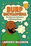  Burp Encyclopedia : The Ultimate Collection of Belching Blasts (English Edition)