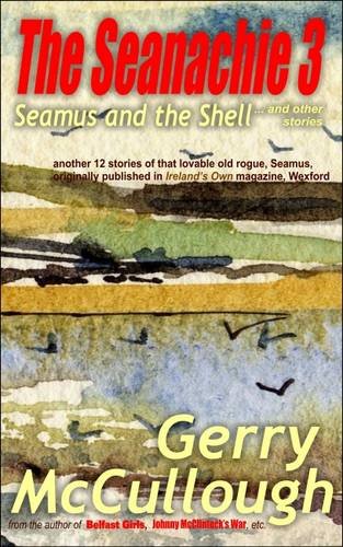 The Seanachie 3: Seamus and the Shell ... and other stories: Volume 3 (Tales of Old Seamus series)