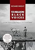  Wright, R: 12 Million Black Voices: A Folk History of the Ne