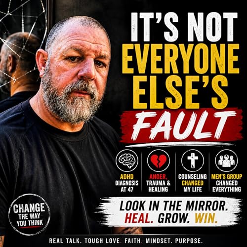 It&rsquo;s Not Everyone Else&rsquo;s Fault | ADHD, Anger, Trauma & Healing