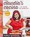 Claudia's Cocina: A Taste of Mexico from the Winner of MasterChef Season 6 on FOX