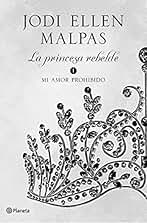 Mi amor prohibido (La princesa rebelde nº 1)