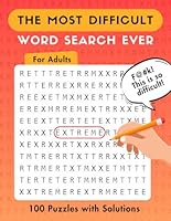 Difficult Word Search Puzzle Book For Adults: 100 Extremely Hard Wordfind Puzzles with Solutions, Large Print B0CCCJJBGW Book Cover