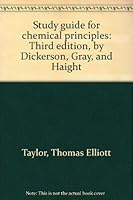 Study guide for chemical principles: Third edition, by Dickerson, Gray, and Haight 0805323996 Book Cover