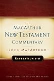 Revelation 1-11 MacArthur New Testament Commentary (MacArthur New Testament Commentary Series Book 32) (English Edition)