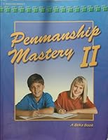 Penmanship Mastery II (A Beka Penmanship, Volume II) B003Z3L0BM Book Cover