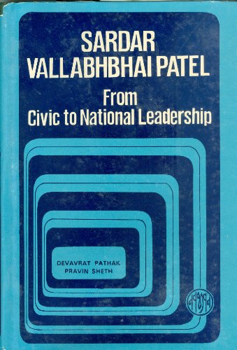 Sardar Vallabhbhai Patel, from civic to national leadership book cover