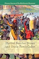 Harriet Beecher Stowe and Uncle Tom's Cabin 1502605287 Book Cover
