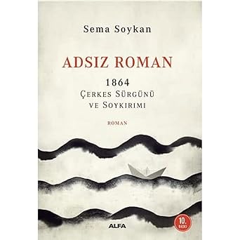 Adsız Roman: 1864 Çerkes Sürgünü ve Soykırımı