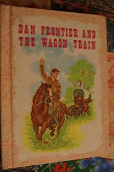 Hardcover Dan Frontier and the Wagon Train Book