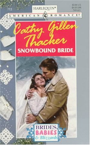 Snowbound Bride (By: Cathy Gillen Thacker)