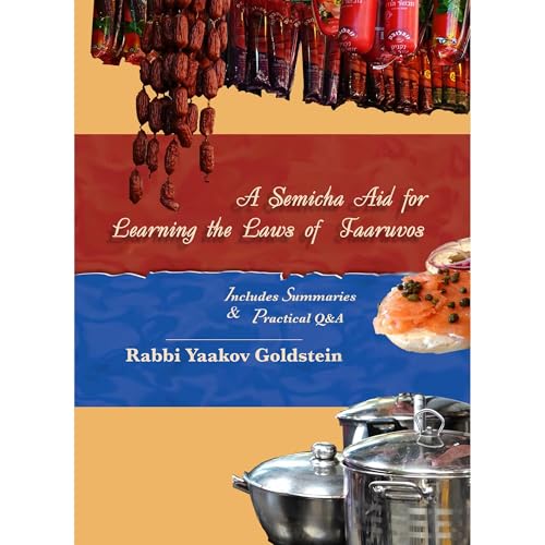 Rabbi Yaakov Goldstein - A Semicha Aid for Learning the Laws of Taaruvos episode artwork